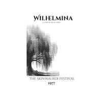 THE SKINWALKER FESTIVAL 1977: Wilhemina