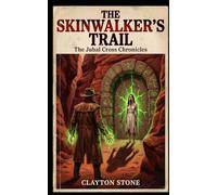 The Skinwalker's Trail: The Jubal Cross Chronicles