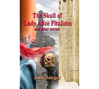 The Skull of Lady Alice FitzJohn and other stories