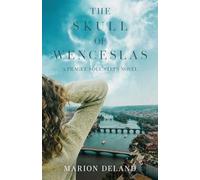 The Skull of Wenceslas: A Prague Soul Steps Novel