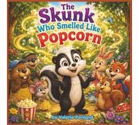 The Skunk Who Smelled Like Popcorn