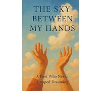 The Sky Between My Hands