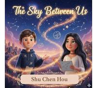 The Sky Between Us: A Children’s Story About Cooperation, Fairness, and Working Together