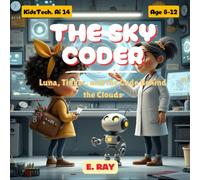 THE SKY CODER: Luna, Tinker, and the Code Behind the Clouds