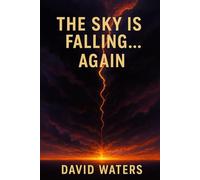 The Sky is Falling...AGAIN