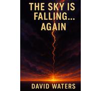 The Sky is Falling...AGAIN
