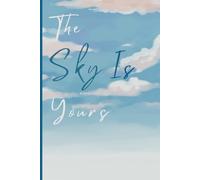 The Sky Is Yours: A cozy, comfy journal with aesthetic vibes that is perfect for gifting. It is a perfect gift for journal lovers. It contains a ... a cozy and comfy experience while writing