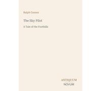 The Sky Pilot: A Tale of the Foothills