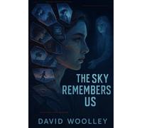 The Sky Remembers Us