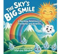 The Sky’s Big Smile: A Rainbow Adventure of Friendship and Kindness