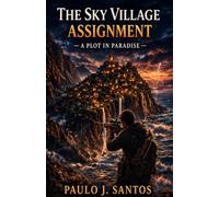 The Sky Village Assignment: A Plot In Paradise