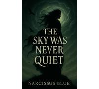 The Sky Was Never Quiet