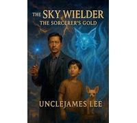 The Sky Wielder: The Sorcerer's Gold: 2