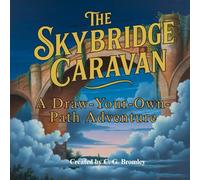 The Skybridge Caravan: A Draw-Your-Own-Path Adventure