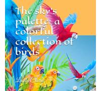 The sky's palette: a colorful collection of birds