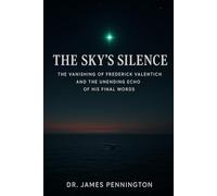 The Sky's Silence: The Vanishing of Frederick Valentich and the Unending Echo of His Final Words