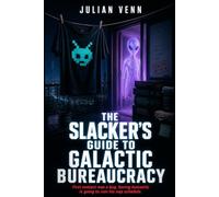The Slacker's Guide to Galactic Bureaucracy