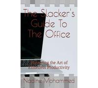 The Slacker's Guide To The Office
