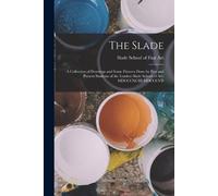 The Slade; a Collection of Drawings and Some Pictures Done by Past a (Tascabile)
