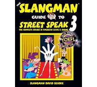 David Burke The Slangman Guide to STREET SPEAK 3 (Tascabile) Slangman Guides