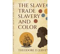 The Slave Trade Slavery and color