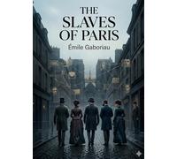 The slaves of paris: By emile gaboriau