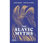 Noah Charney Svetlana Slapšak The Slavic Myths (Tascabile)