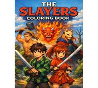The Slayers Coloring Book: Anime-Inspired Characters, Battle Scenes & Mythical Monsters - Original Japanese-Style Line Art for Teens and Adults