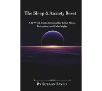 The Sleep & Anxiety Reset: A 12-Week Guided Journal for Better Sleep, Relaxation, and Calm Nights
