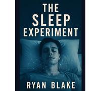 The Sleep Experiment