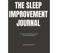The Sleep Improvement Journal: Six weeks of sleep reflection, personal diaries and deep learning