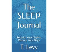 The SLEEP Journal: Reclaim Your Nights, Restore Your Days