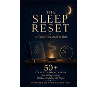 The Sleep Reset: 50 Gentle Practices for Falling Asleep Without Fighting the Night