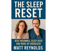The Sleep Reset: Beat Insomnia, Sleep Deep, and Wake Up Energized