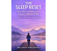 The Sleep Reset: How Rest and Recovery Support Lifelong Health - Move Regulate Recover