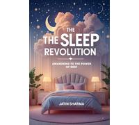 The Sleep Revolution: Awakening to the Power of Rest
