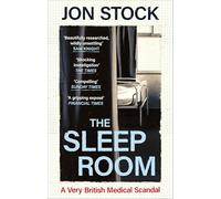 The Sleep Room: A Very British Medical Scandal