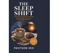 THE SLEEP SHIFT: A Perimenopause Guide to Overcoming Insomnia, Night Sweats, and Restless Nights Naturally - 14-Night Sleep-Support Wind-Down & Food Plan