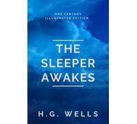 The Sleeper Awakes (Illustrated)