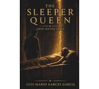 The Sleeper Queen: Love Never Fails