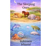 The Sleeping Ones: Stories of How Animals Sleep