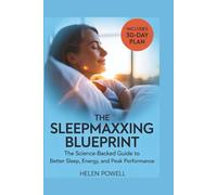 THE SLEEPMAXXING BLUEPRINT: The Science-Backed Guide to Better Sleep, Energy, and Peak Performance
