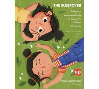The Sleepover | A Practical Intervention Guide for Supporting Children with Anxiety: Structured sessions, worksheets, and exercises for children aged 6-11