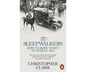 The Sleepwalkers by Christopher Clark (2013-08-01)