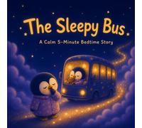 The Sleepy Bus: A Calm 5-Minute Bedtime Story