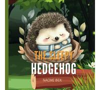The Sleepy Hedgehog: A Story about A Sweet Hedgehog Called Henry