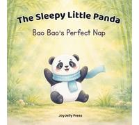 The Sleepy Little Panda: Bao Bao’s Perfect Nap