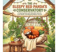 The Sleepy Red Panda’s Conservatory