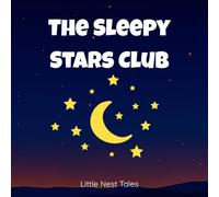 The Sleepy Stars Club: Helping Kids Feel Safe, Calm, and Ready to Sleep