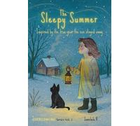 The Sleepy Summer: Inspired by the true year the sun stayed away: 2
